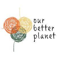 Our Better Planet