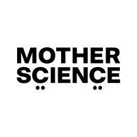 Seed Round - Mother Science