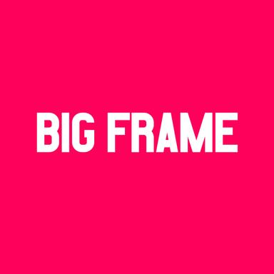 Big Frame